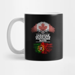 Canadian Grown With Portuguese Roots - Gift for Portuguese With Roots From Portugal Mug